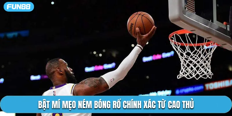 Bật mí mẹo ném bóng rổ chính xác từ cao thủ