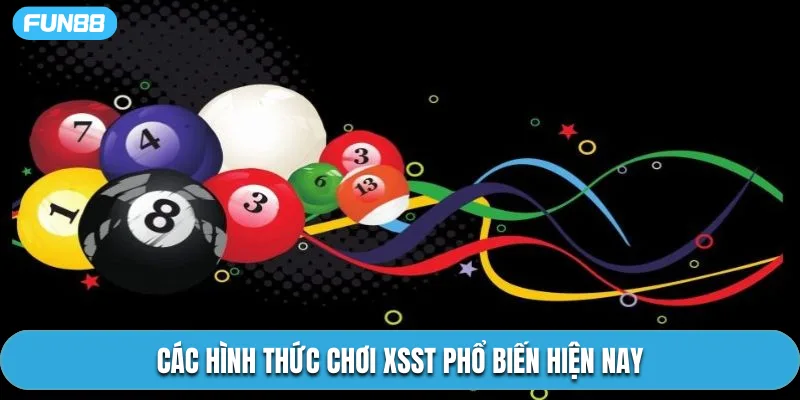 Các hình thức chơi XSST phổ biến hiện nay