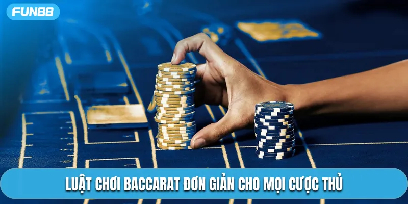 Luật chơi Baccarat đơn giản cho mọi cược thủ