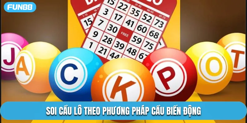 Soi cầu lô theo phương pháp cầu biến động