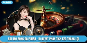Soi Kèo Bóng Đá Fun88 - Bí Quyết Phân Tích Kèo Thắng Lợi