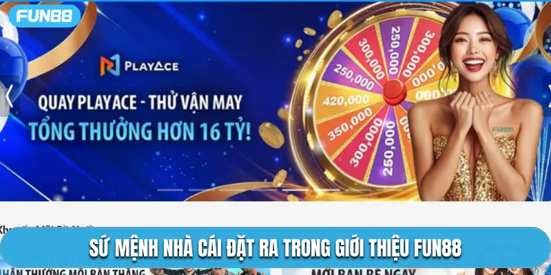 Sứ mệnh nhà cái đặt ra trong giới thiệu Fun88