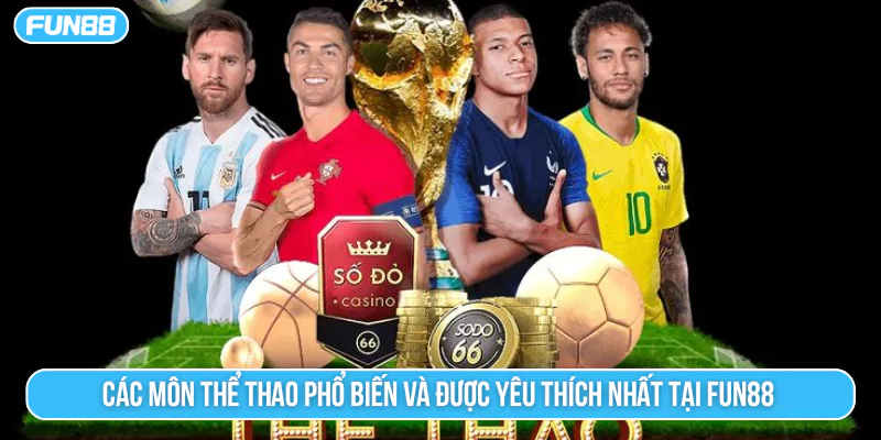 Các môn thể thao phổ biến và được yêu thích nhất tại Fun88